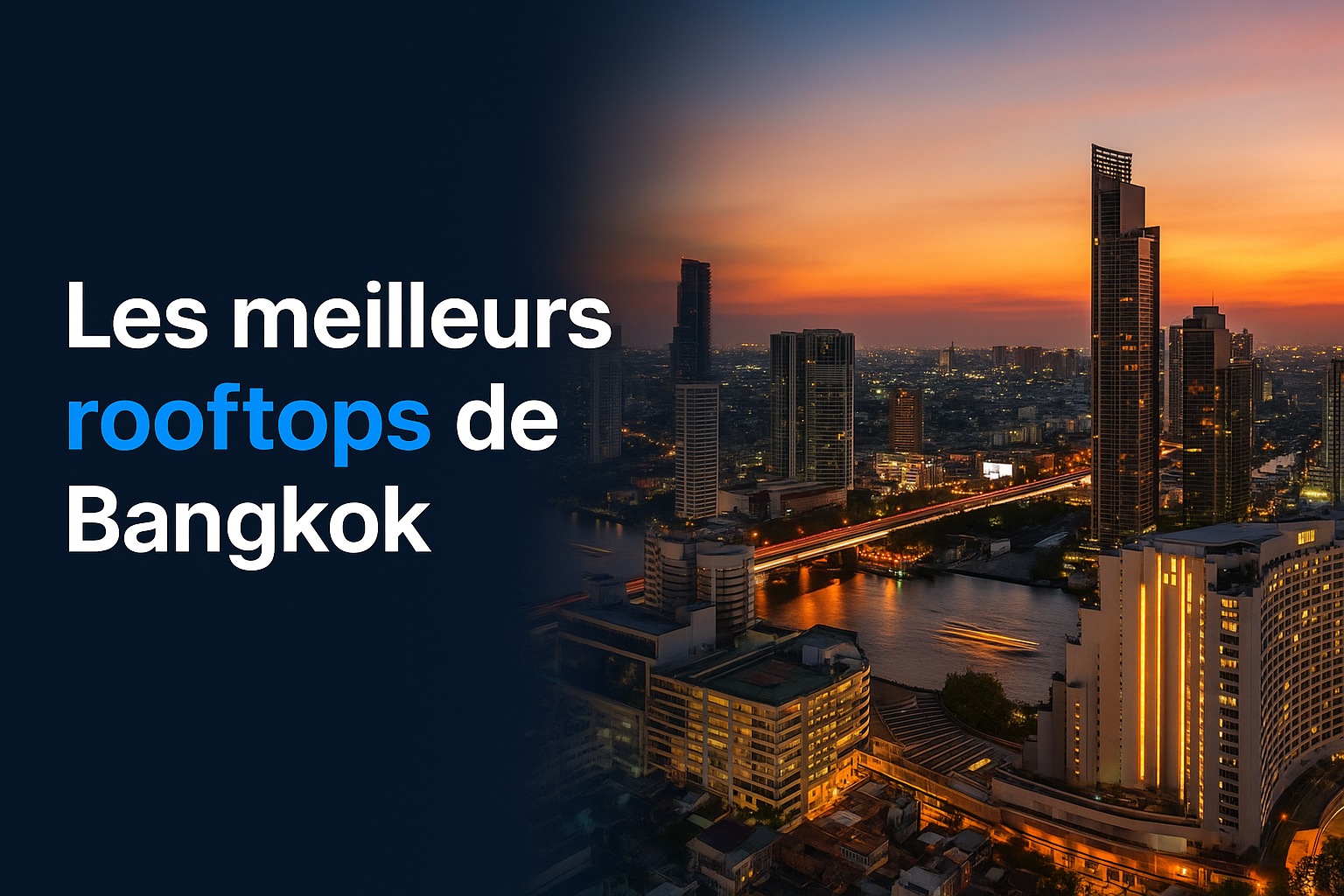 Les meilleurs rooftops de Bangkok : notre sélection des bars et restaurants avec vue